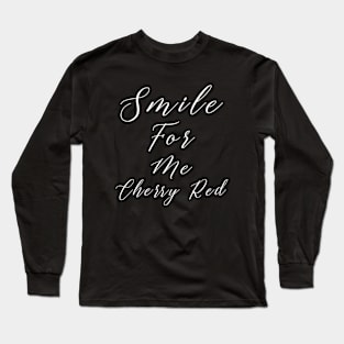 Smile For Me Cherry Red Long Sleeve T-Shirt